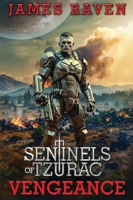 Vengeance: Sentinels of Tzurac saga book 4 by Raven, James