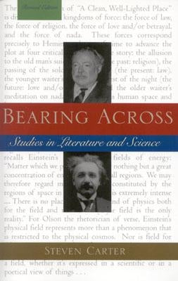 Bearing Across: Studies in Literature and Science by Carter, Steven