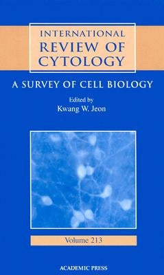 International Review of Cytology: Volume 213 by Jeon, Kwang W.
