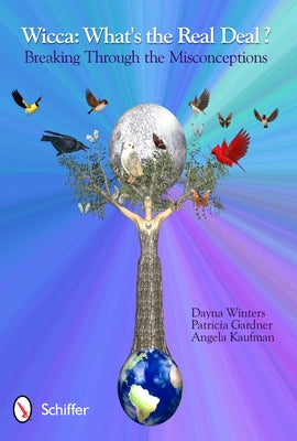Wicca: What's the Real Deal?: Breaking Through the Misconceptions by Winters, Dayna
