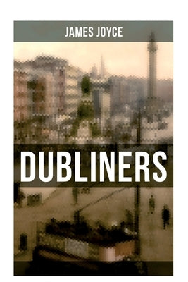 Dubliners by Joyce, James