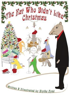 The Rat Who Didn't Like Christmas by Ayne, Blythe