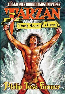Tarzan and the Dark Heart of Time by Farmer, Philip Jose