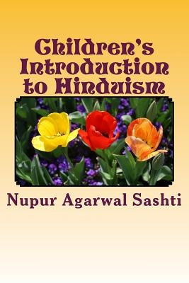Children's Introduction to Hinduism by Sashti, Nupur Agarwal