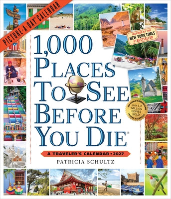 1,000 Places to See Before You Die Picture-A-Day(r) Wall Calendar 2027: A Traveler's Calendar by Schultz, Patricia