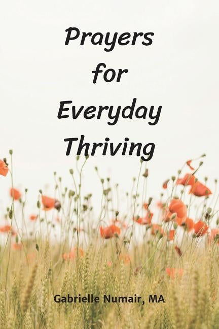 Prayers for Everyday Thriving by Numair, Gabrielle