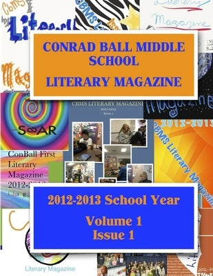 Conrad Ball Middle School Literary Magazine by Conrad Ball Middle School, The Students