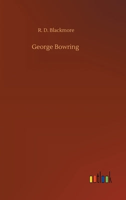 George Bowring by Blackmore, R. D.