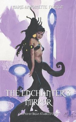 The Enchanter's Mirror by Fagnan, Marie-Antoinette