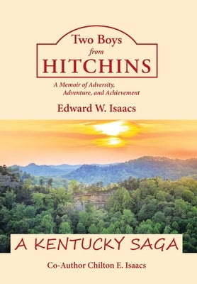Two Boys from Hitchins: A Memoir of Adversity, Adventure, and Achievement by W. Isaacs, Edward