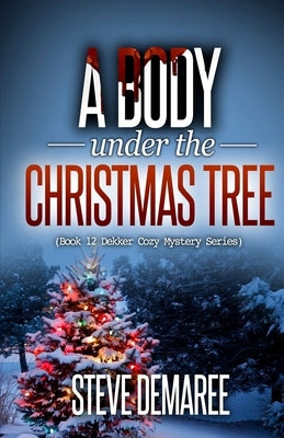 A Body under the Christmas Tree by Demaree, Steve