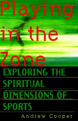 Playing in the Zone by Cooper, Andrew
