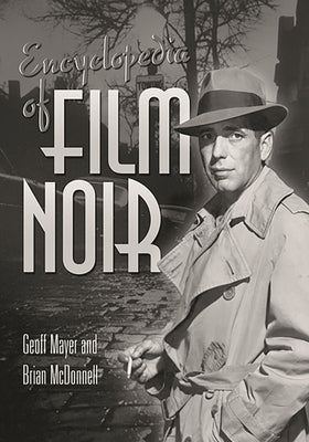 Encyclopedia of Film Noir by Mayer, Geoff