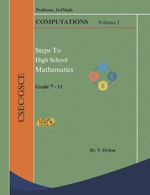 Steps to High School Mathematics - Volume I: Computations by Hylton, Tavoiri