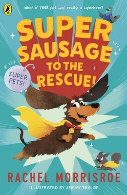 Supersausage to the Rescue! by Morrisroe, Rachel