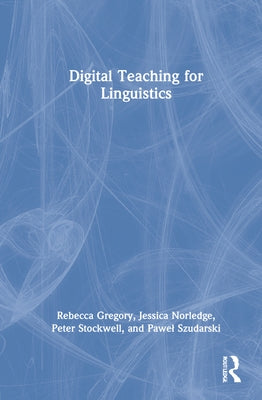 Digital Teaching for Linguistics by Gregory, Rebecca