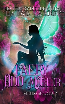 Faery Odd-Mother: A Paranormal Women's Fiction Novella by Boruff, L. a.