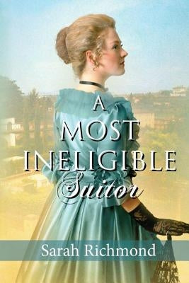 A Most Ineligible Suitor by Richmond, Sarah