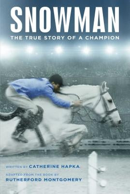 Snowman: The True Story of a Champion by Hapka, Catherine