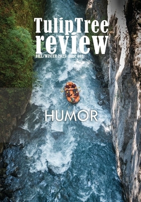 TulipTree Review Fall/Winter 2025 Humor issue #18 by Holland, Steve
