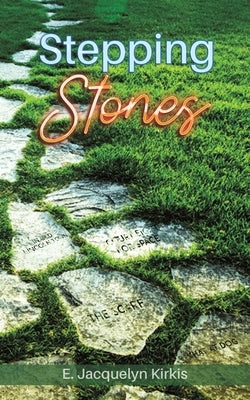 Stepping Stones by Kirkis, E. Jacquelyn