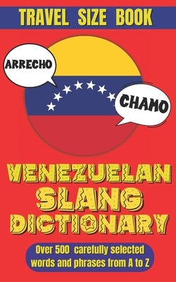 Venezuelan Slang Dictionary: An Entertaining Guide to the Colorful Language of Venezuela by World, Salng