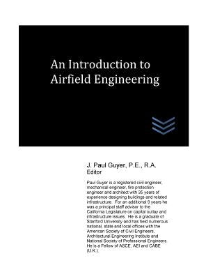 An Introduction to Airfield Engineering by Guyer, J. Paul