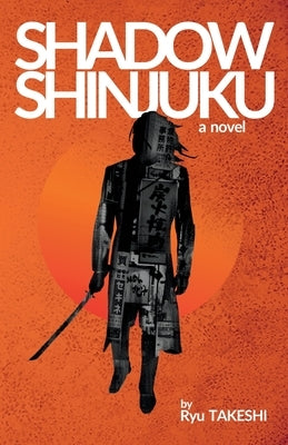 Shadow Shinjuku by Takeshi, Ryu