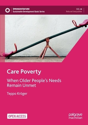 Care Poverty: When Older People's Needs Remain Unmet by Kröger, Teppo