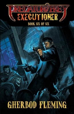 Predator & Prey: Executioner by Fleming, Gherbod