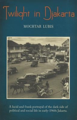 Twilight in Djakarta by Lubis, Mochtar