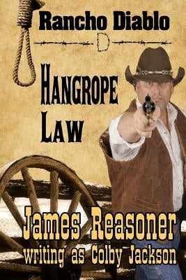Hangrope Law: A Rancho Diablo Story by Jackson, Colby