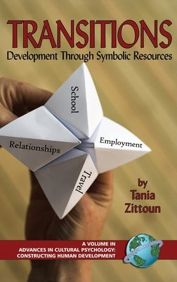 Transitions: Symbolic Resources in Development (Hc) by Zittoun, Tania