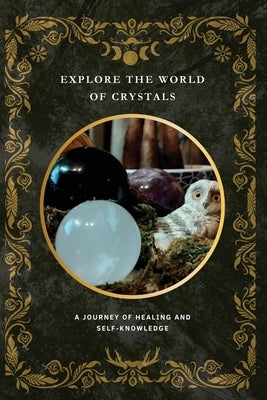 Explore the World of Crystals: A Journey of Healing and Self-Knowledge by Da Costa, Paulo Alexandre Vilares
