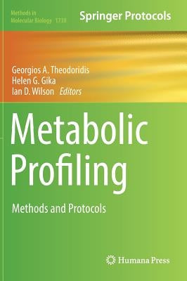 Metabolic Profiling: Methods and Protocols by Theodoridis, Georgios A.
