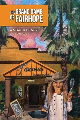 The Grand Dame of Fairhope: A Memoir of Sorts by Vogt, Sharon