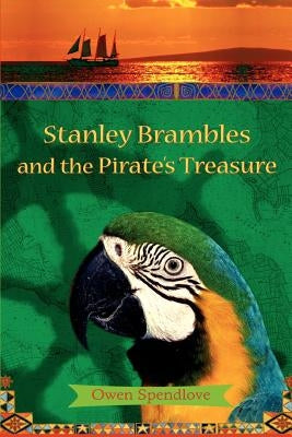 Stanley Brambles and the Pirate's Treasure by Spendlove, Owen