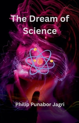 The Dream of Science by Jagri, Philip Punabor