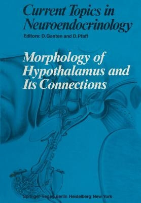 Morphology of Hypothalamus and Its Connections by Ganten, Detlef
