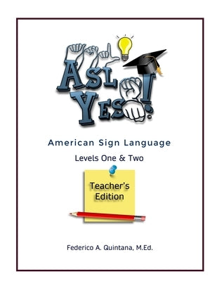 A.S.L. Yes! Levels One & Two - Teacher's Edition by Quintana, Federico Alejandro