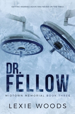 Dr. Fellow: Special Edition by Woods, Lexie