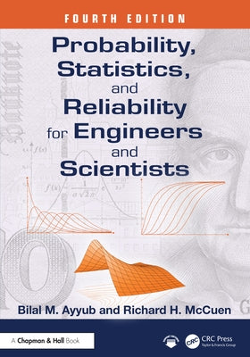 Probability, Statistics, and Reliability for Engineers and Scientists by Ayyub, Bilal M.