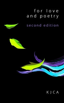 for love and poetry (classic paperback): second edition (c)2021 by Kjca