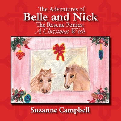 The Adventures of Belle and Nick, The Rescue Ponies: A Christmas Wish by Campbell, Suzanne