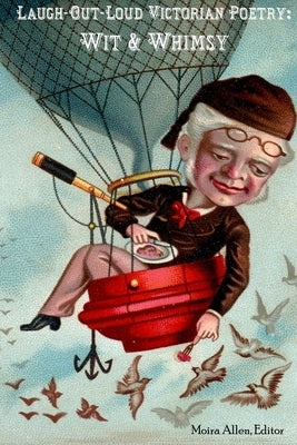 Laugh-Out-Loud Victorian Poetry: Wit & Whimsy by Allen, Moira