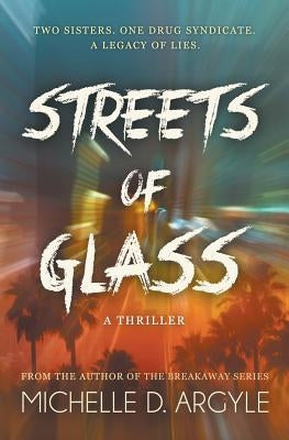 Streets of Glass by Argyle, Michelle D.