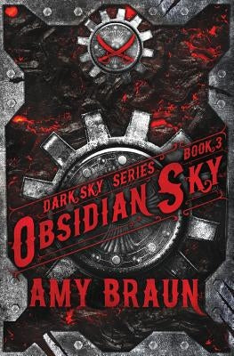 Obsidian Sky: A Dark Sky Novel by Braun, Amy