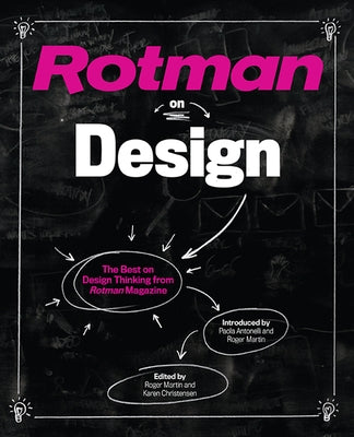 Rotman on Design: The Best on Design Thinking from Rotman Magazine by Martin, Roger