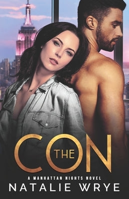 The Con: A Secret Billionaire Romance by Wrye, Natalie