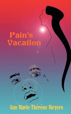 Pain's Vacation by Thrse Meyers, Ann Marie